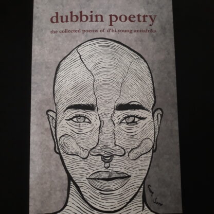 Dubbin Poetry: the collected poems of d'bi. young anitafrika