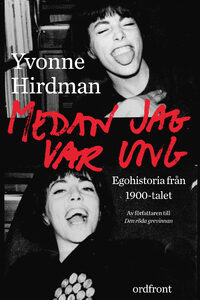 Medan jag var ung : ego-historia från 1900-talet