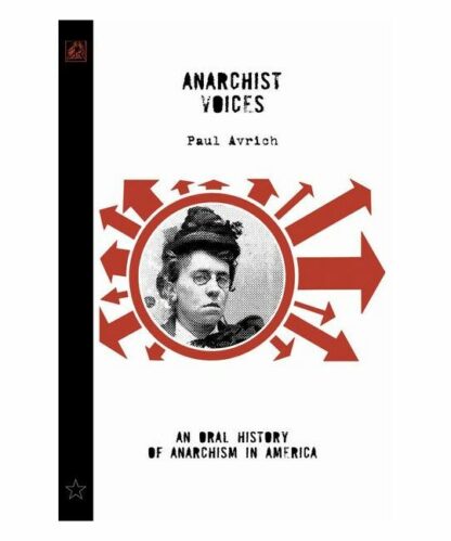 Anarchist Voices: An Oral History of Anarchism In America