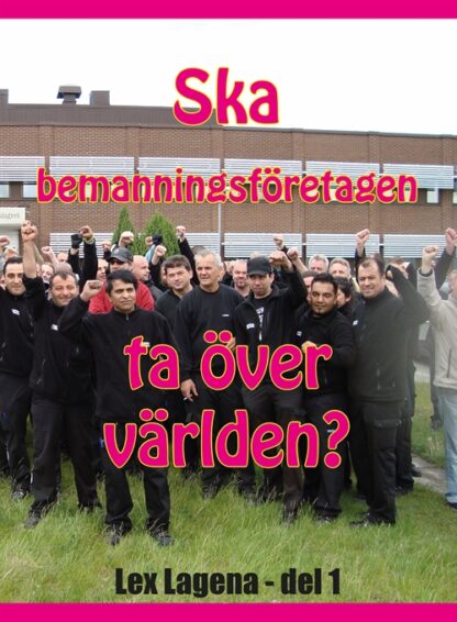 Ska bemanningsföretagen ta över världen?