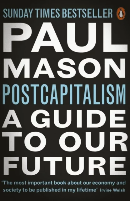 Postcapitalism: a guide to our future