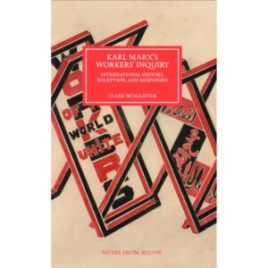 Karl Marx's Workers Inquiry - International History, Reception, and Responses