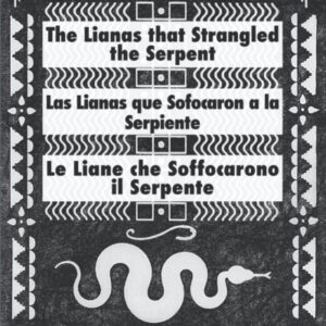 The lianas that strangled the serpent -Trilingual Edition