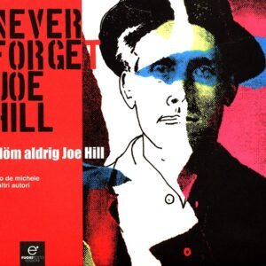 Never Forget Joe Hill