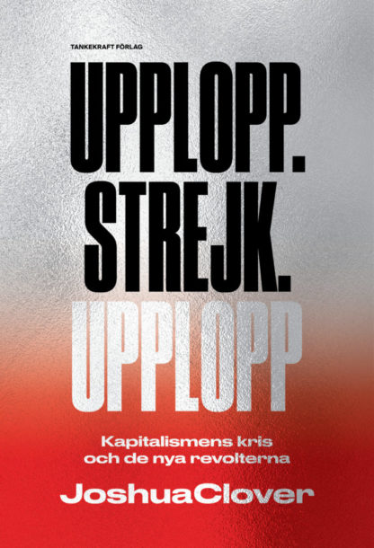 Upplopp. Strejk. Upplopp.