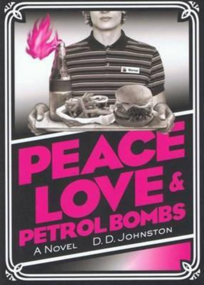 Peace, Love and Petrolbombs - D. D. Johnston