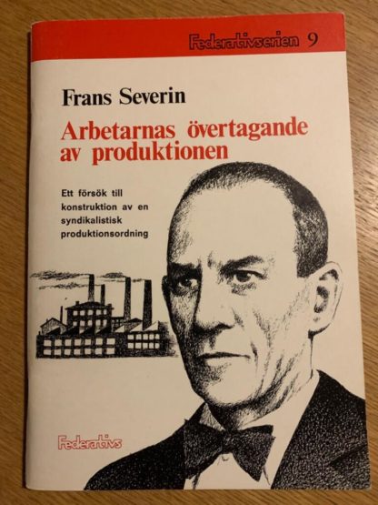 Arbetarnas övertagande av produktionen - Frans Severin