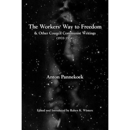 The workers' way to freedom - Anton Pannekoek