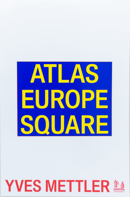 Atlas Europe Square - Yves Mettler