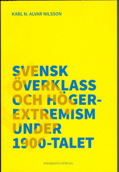 Svensk överklass och högerextremism under 1900-talet