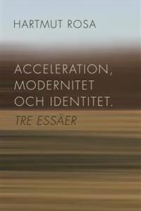 Acceleration, modernitet och identitet