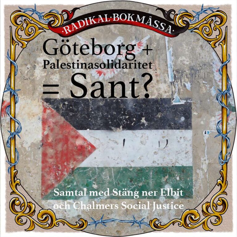 Söndag 28 sept kl 15:15 RADIKAL BOKMÄSSA 2025 – Göteborg + Palestinasolidaritet = Sant?