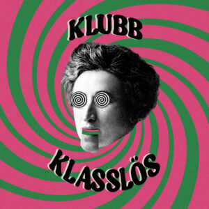 Biljett - KLUBB KLASSLÖS 1 MAJ 2026